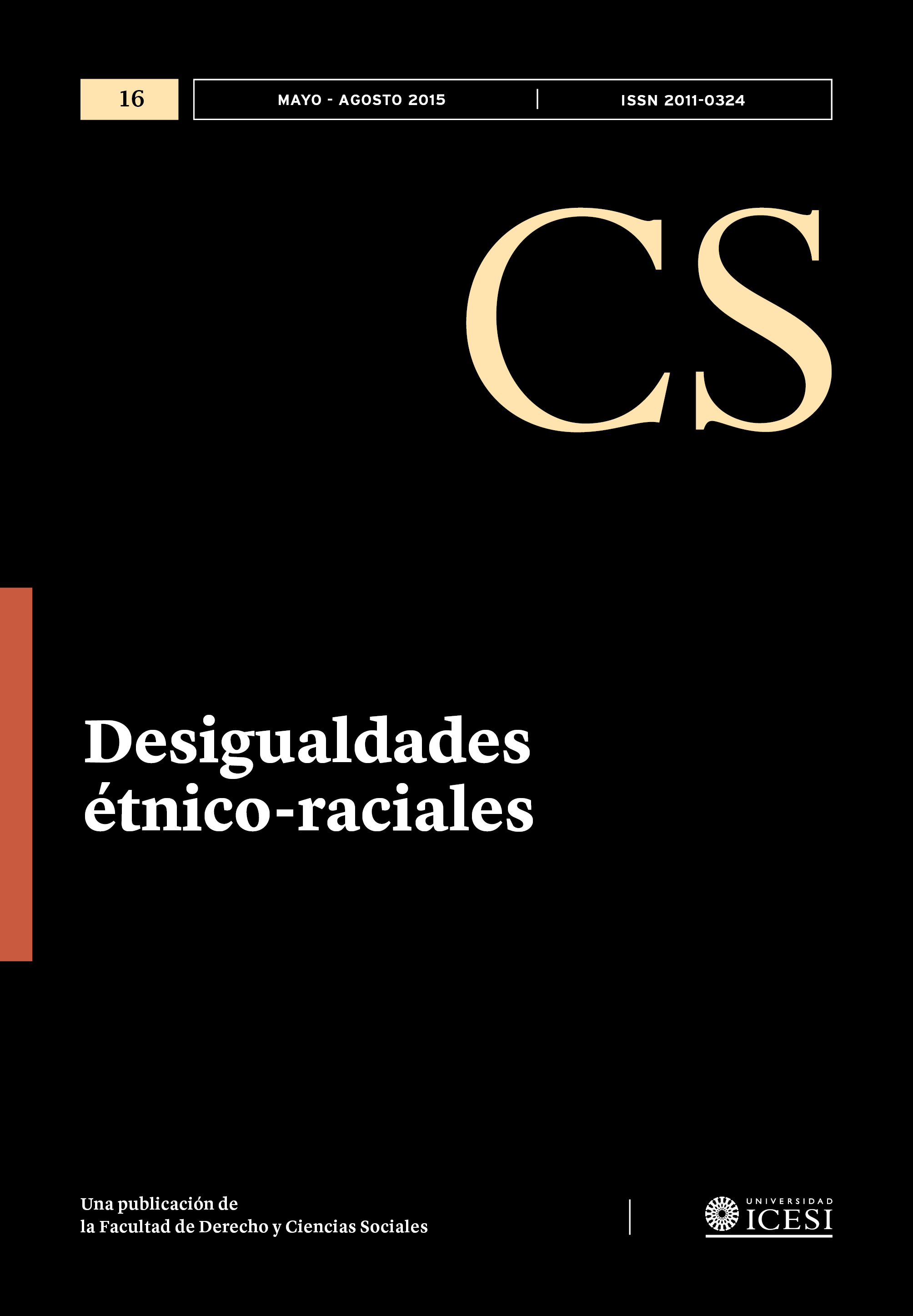 					Visualizar n. 16 (2015): No. 16, Mayo-Agosto (2015): Desigualdades étnico-raciales
				