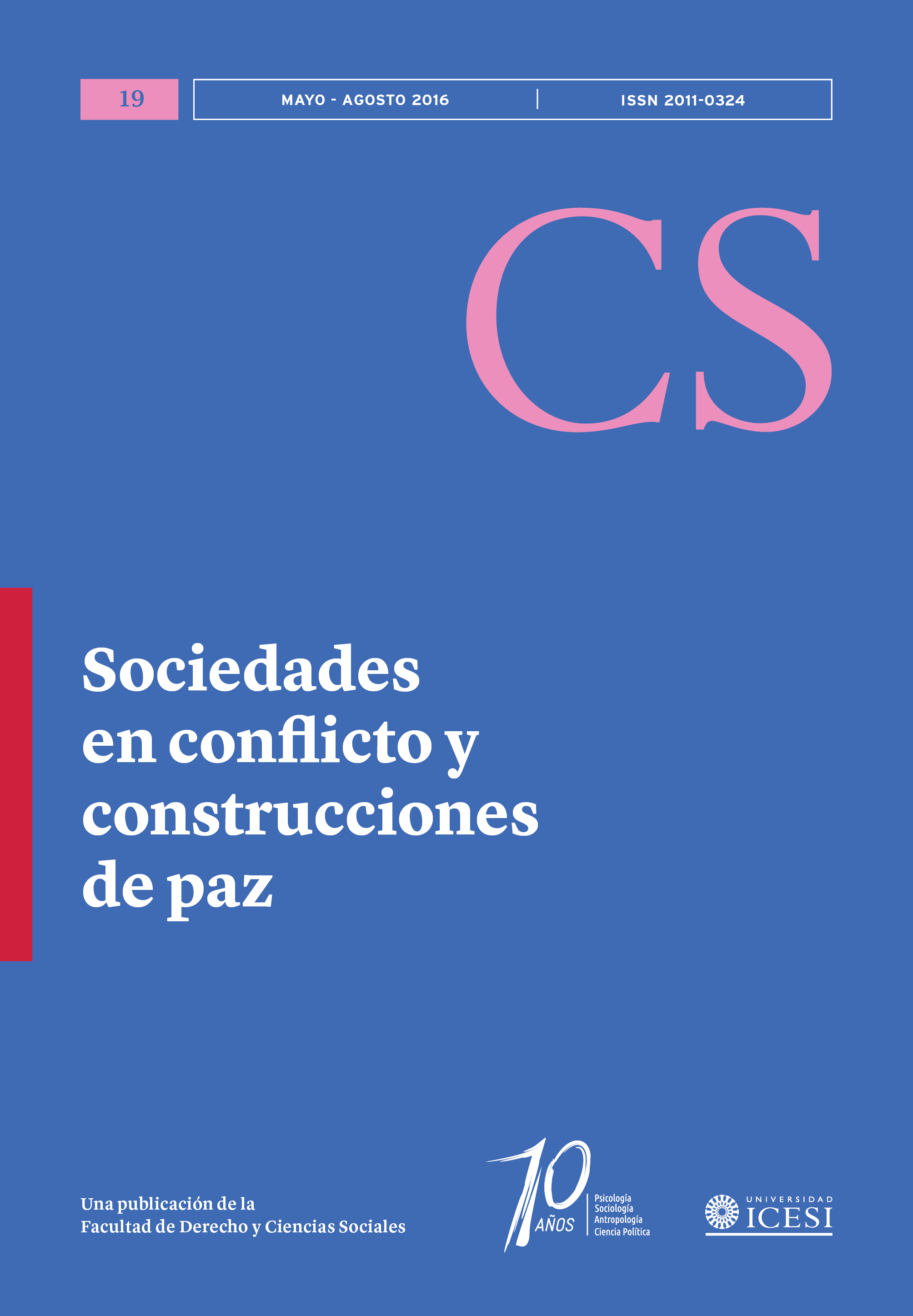 					Visualizar n. 19 (2016): No. 19, Mayo-Agosto (2016): Sociedades en conflicto y construcciones de paz
				