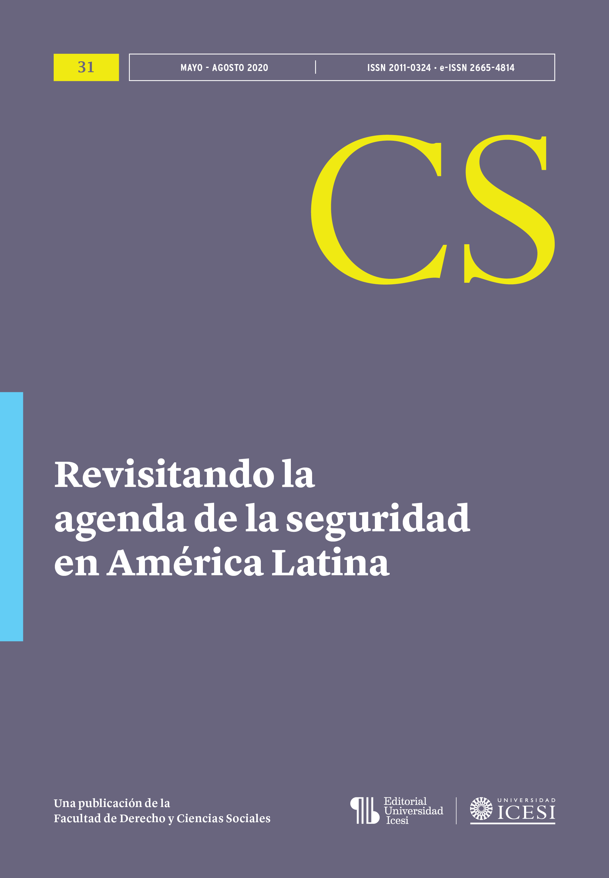 					Visualizar n. 31 (2020): No. 31, Mayo-Agosto (2020): Revisitando la agenda de la seguridad en América Latina
				