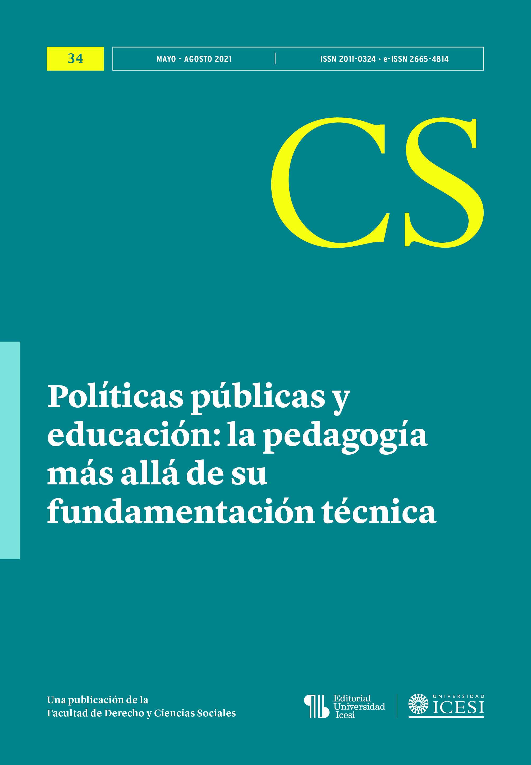 					Visualizar n. 34 (2021): No. 34, Mayo-Agosto (2021): Políticas públicas y educación: la pedagogía más allá de su fundamentación técnica
				