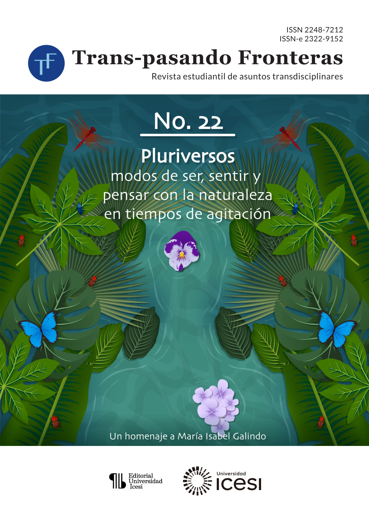 Ver Núm. 22 (2025): Pluriversos: Modos de ser, sentir y pensar con la naturaleza en tiempos de agitación. Un homenaje a María Isabel Galindo Orrego.